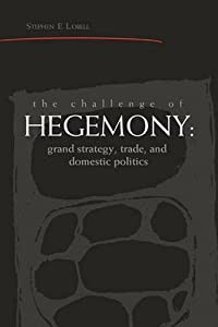 The Challenge of Hegemony: Grand Strategy  Trade  and Domestic Politics(中古品)の通販はその他本・コミック・雑誌