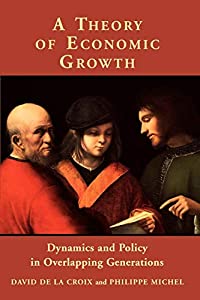 A Theory of Economic Growth: Dynamics and Policy in Overlapping Generations(中古品)