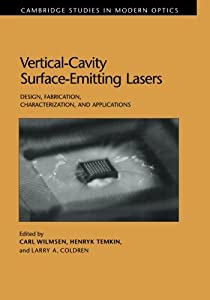 Vertical-Cavity Surface-Emitting Lasers: Design  Fabrication  Characterization  and Applications (Cambridge Studies in M