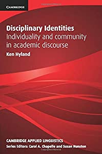 Disciplinary Identities: Individuality and Community in Academic Discourse (Cambridge Applied Linguistics)(中古品)