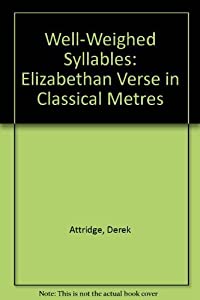 Well-Weighed Syllables: Elizabethan Verse in Classical Metres(中古品)の通販は 8,356円