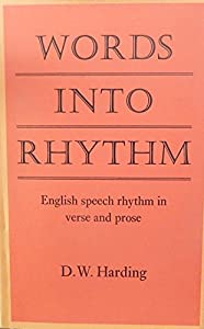 Words into Rhythm: English Speech Rhythm in Verse and Prose (The Clark lectures)(中古品)