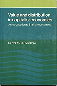 VALUE AND DISTRIBUTION IN CAPITALIST ECONOMIES: AN INTRODUCTION TO SRAFFIAN ECONOMIES(中古品)