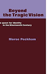 Beyond the Tragic Vision: The Quest for Identity in the Nineteenth Century(中古品)