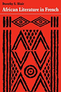 African Literature in French: A History of Creative Writing in French from West and Equatorial Africa(中古品)