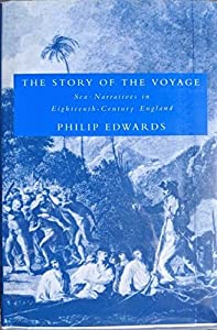 The Story of the Voyage: Sea-Narratives in Eighteenth-Century England (Cambridge Studies in Eighteenth-Century English L