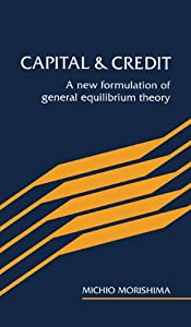 Capital and Credit: A New Formulation of General Equilibrium Theory(中古品)