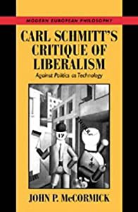 Carl Schmitt's Critique of Liberalism: Against Politics as Technology (Modern European Philosophy)(中古品)