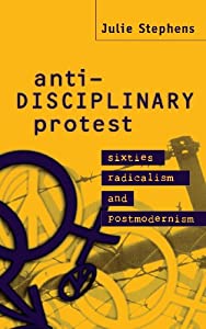 Anti-Disciplinary Protest: Sixties Radicalism and Postmodernism(中古品)
