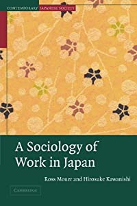 A Sociology of Work in Japan (Contemporary Japanese Society)(中古品)の通販は 9,456円