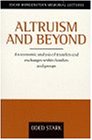 Altruism and Beyond: An Economic Analysis of Transfers and Exchanges within Families and Groups (Oscar Morgenstern Memor