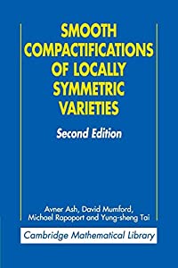 Smooth Compactifications of Locally Symmetric Varieties (Cambridge Mathematical Library)(中古品)の通販は