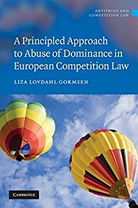 A Principled Approach to Abuse of Dominance in European Competition Law (Antitrust and Competition Law)(中古品)