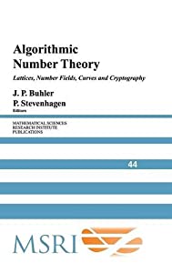 Algorithmic Number Theory: Lattices Number Fields Curves and Cryptography (Mathematical Sciences Research Institute Pu