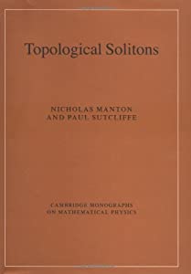Topological Solitons (Cambridge Monographs on Mathematical Physics)(中古品)の通販は