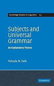 Subjects and Universal Grammar (Cambridge Studies in Linguistics) (Cambridge Studies in Linguistics  Series Number 113)(