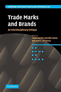 Trade Marks and Brands: An Interdisciplinary Critique (Cambridge Intellectual Property and Information Law  Series Numbe