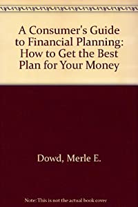 A Consumer's Guide to Financial Planning: How to Get the Best Plan for Your Money(中古品)