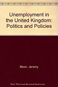 Unemployment in the Uk: Politics and Policies(中古品)