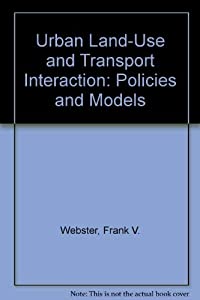 Urban Land-Use and Transport Interaction: Policies and Models(中古品)