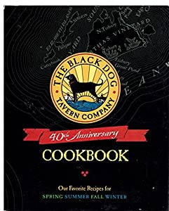 The Black Dog Tavern Company 40th Anniversary Cookbook: Our Favorite Recipes for Spring Summer Fall Winter(中古品)