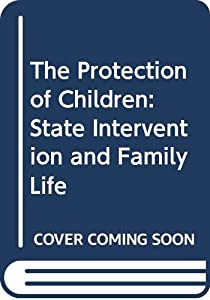 The Protection of Children: State Intervention and Family Life(中古品)