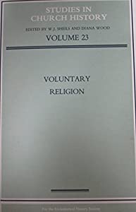 Voluntary Religion: Papers Read at the 1985 Summer Meeting and the 1986 Winter Meeting of the Ecclesiastical History Soc