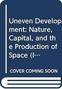 Uneven Development: Nature  Capital  and the Production of Space (Ideas)(中古品)