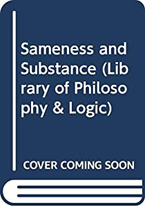 Sameness and Substance (Library of Philosophy &amp; Logic)(中古品)