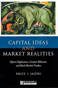 Capital Ideas and Market Realities: Option Replication  Investor Behavior  and Stock Market Crashes(中古品)の通販は