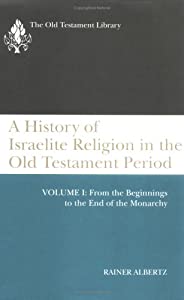 A History of Israelite Religion in the Old Testament Period: From the Beginnings to the End of the Monarchy (Old Testame 8,298円
