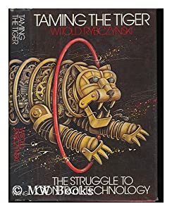 Taming the Tiger: The Struggle to Control Technology(中古品)の通販は