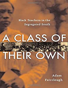 A Class of Their Own: Black Teachers in the Segregated South(中古品)
