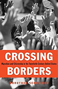 Crossing Borders: Migration and Citizenship in the Twentieth-Century United States(中古品)の通販は