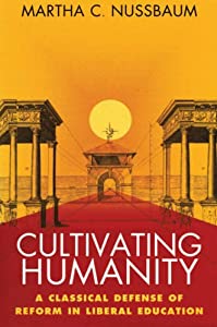 Cultivating Humanity: A Classical Defense of Reform in Liberal Education(中古品)