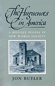The Huguenots in America: A Refugee People in New World Society (HARVARD HISTORICAL MONOGRAPHS)(中古品)の通販は