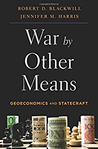 War by Other Means: Geoeconomics and Statecraft(中古品)