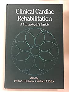Clinical Cardiac Rehabilitation: A Cardiologist's Guide(中古品)の通販は