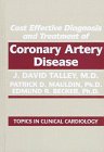 Cost Effective Diagnosis and Treatment of Coronary Artery Disease (Topics in Clinical Cardiology)(中古品)