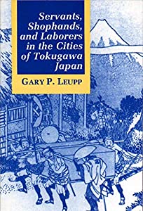 Servants  Shophands  and Laborers in the Cities of Tokugawa Japan(中古品)