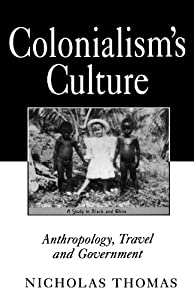 Colonialism's Culture: Anthropology  Travel and Government(中古品)