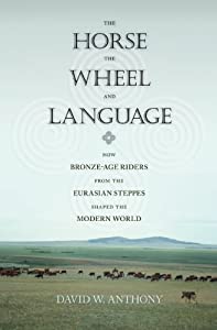 The Horse The Wheel & Language: How Bronze-Age Riders from the Eurasian Steppes Shaped the Modern World(中古品)