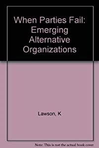 When Parties Fail: Emerging Alternative Organizations (Princeton Legacy Library  911)(中古品)の通販は