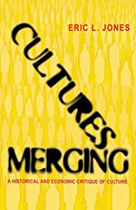 Cultures Merging: A Historical and Economic Critique of Culture (Princeton Economic History of the Western World)(中古品 8,145円