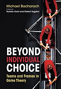 Beyond Individual Choice: Teams &amp; Frames in Game Theory(中古品)