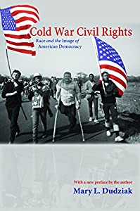 Cold War Civil Rights: Race and the Image of American Democracy (Politics and Society in Twentieth Century America)(中古