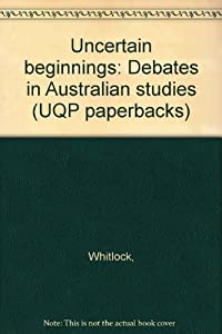 Uncertain beginnings: Debates in Australian studies (UQP paperbacks)(中古品)