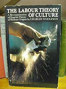 The Labour Theory of Culture: A Re-Examination of Engel's Theory of Human Origins(中古品)の通販は