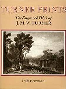Turner's Prints: The Engraved Work of J. M. W.Turner(中古品)