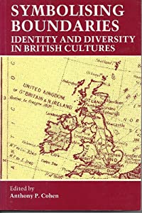 Sympolizing Boundaries: Identity and Diversity in British Cultures (Anthropological Studies of Britain)(中古品)